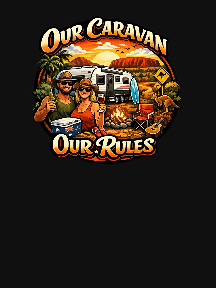Our Caravan Our Rules Funny Australian Couple Caravan Campfire by Yellowriversss