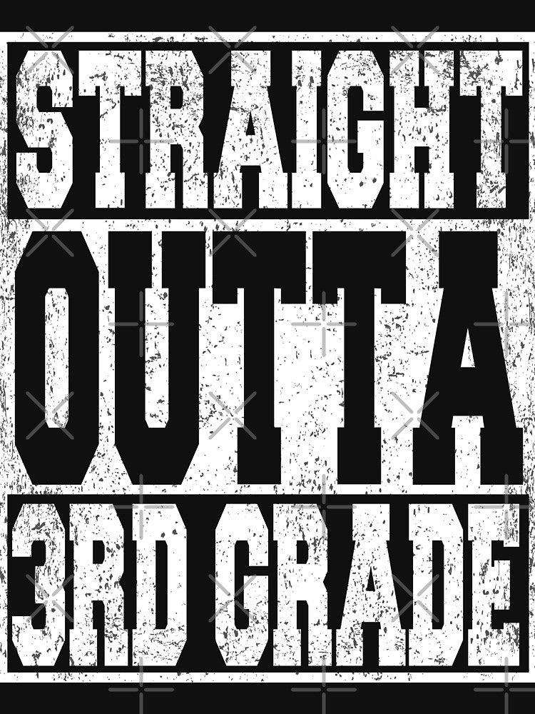 Straight Outta 3rd Grade Third Grade First Day Back To School Graduation by ARTZ84