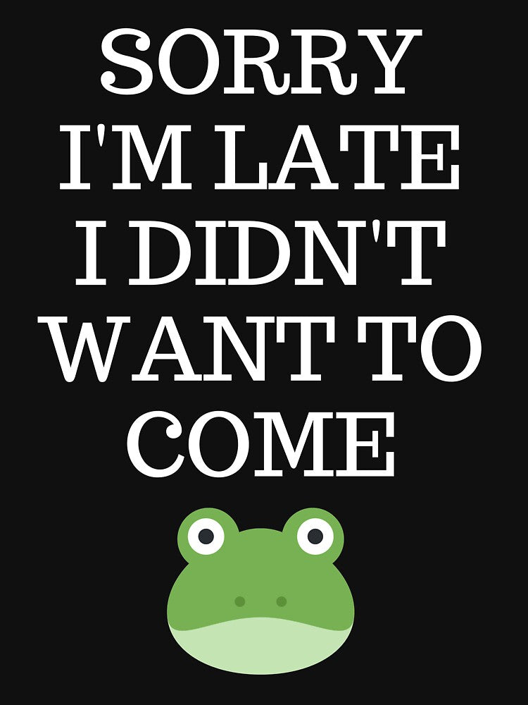 Sorry I'm Late I Didn't Want To Come / Black by Echo Store