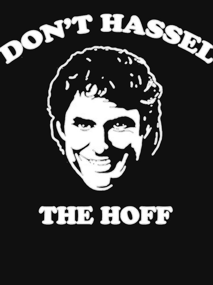 David Hasselhoff Dont Hassel The Hoff s Gift For Fans, For Men and Women by ZaneCray