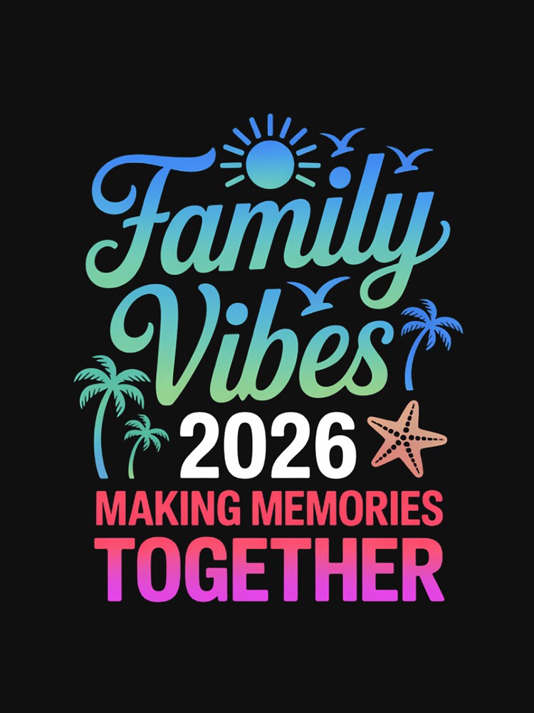 Family Vibes Family Reunion Vacation Making Memories by FaithAbbott