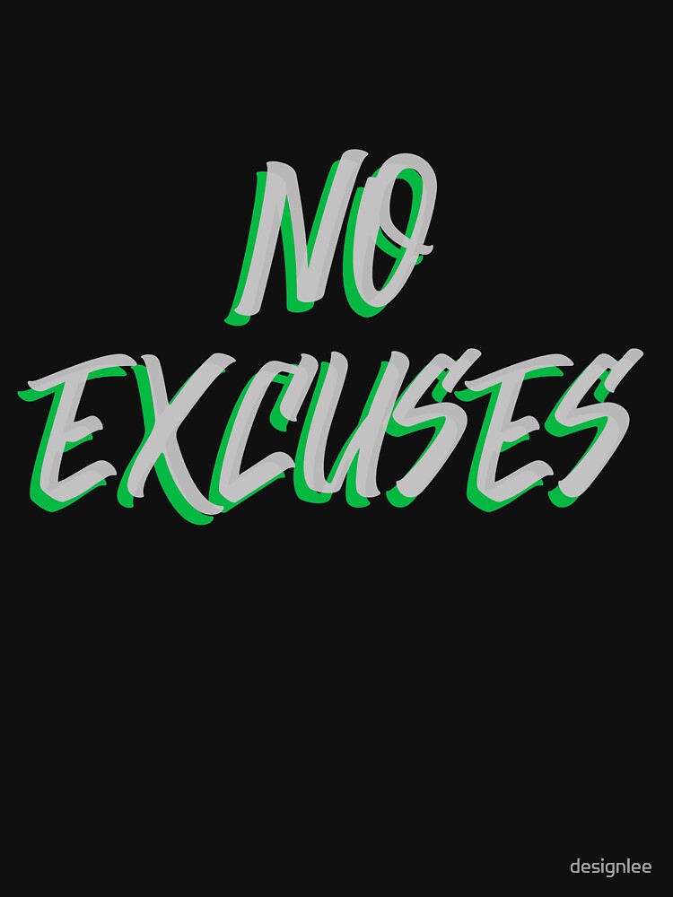 No Excuses to Being Successful by designlee