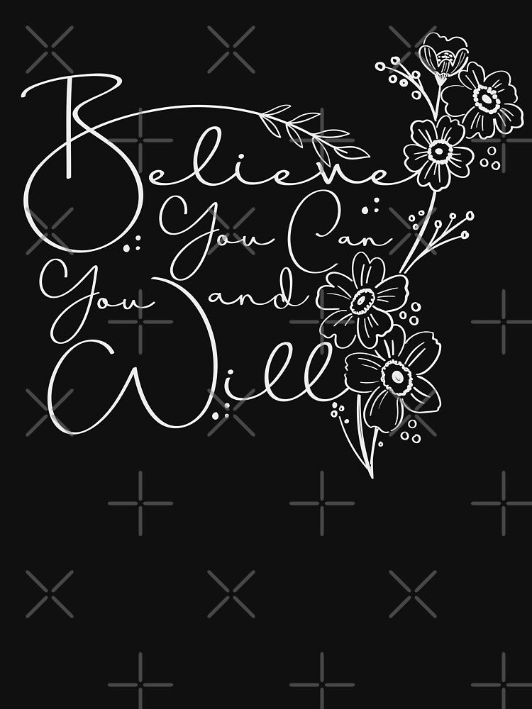 Believe You Can And You Will , Motivational Quote by OB-Store