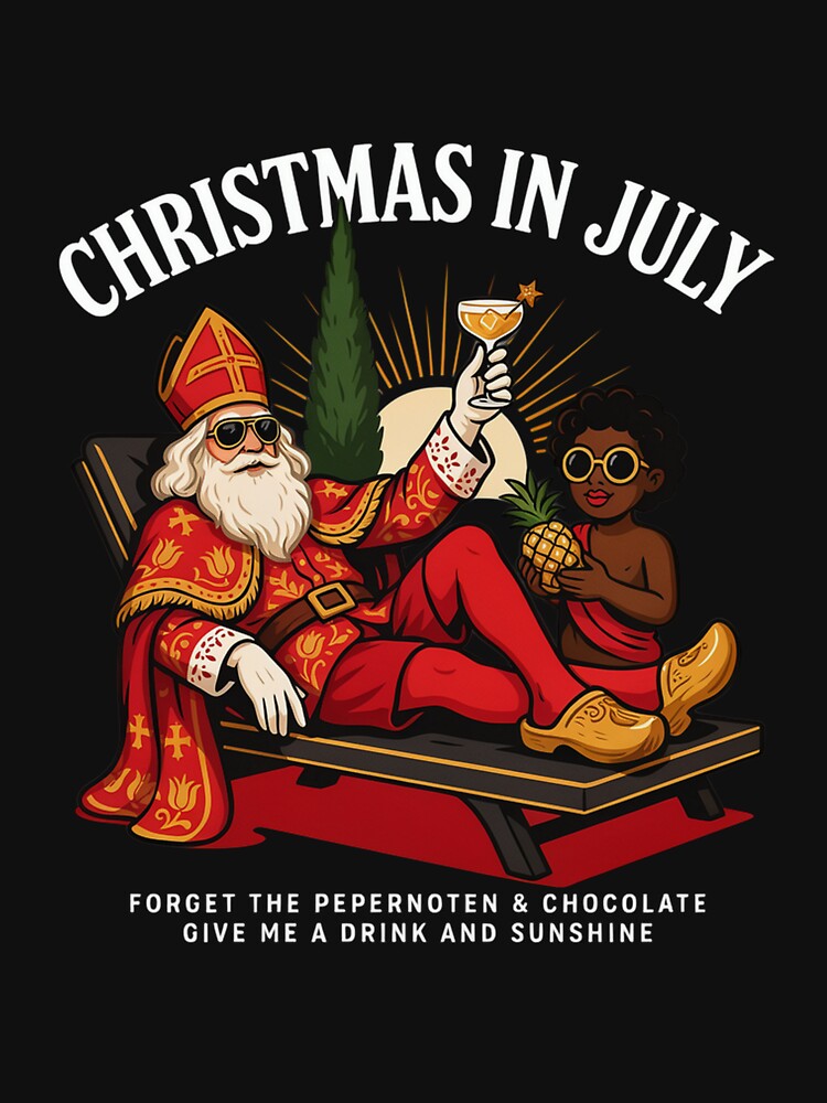 Christmas In July – Sinterklaas Funny Dutch Belgian Holiday Shirt Pepernoten Forget Gift V1 by DarylWelsh2024