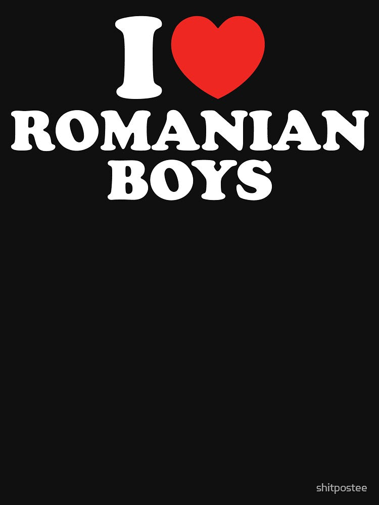 I Love Romanian Boys by shitpostee