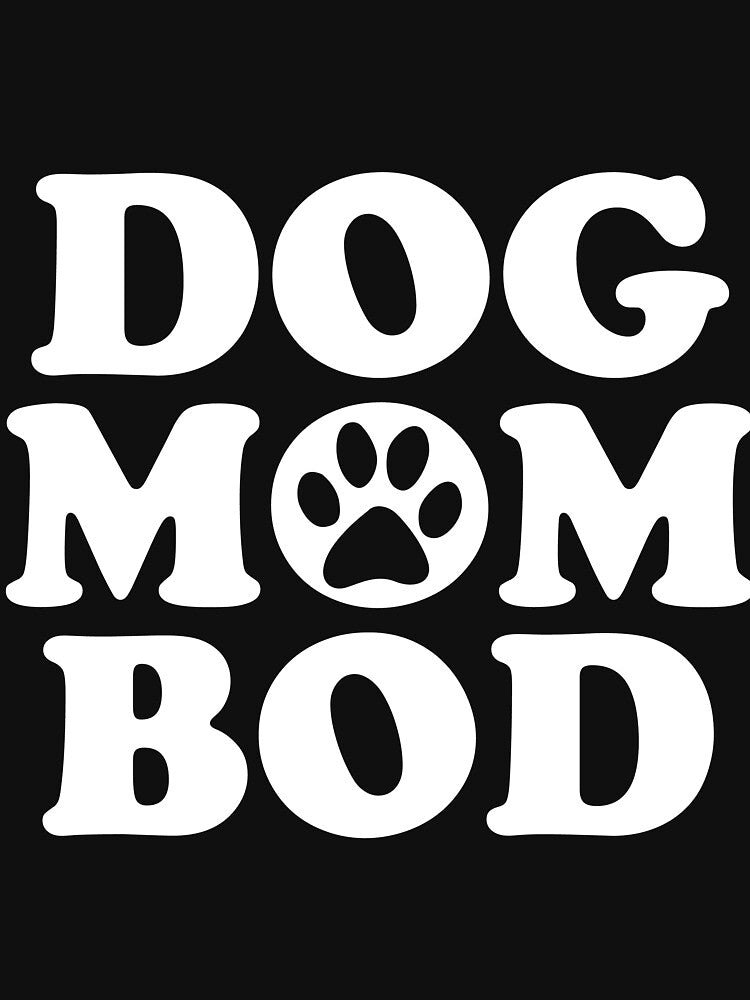 Dog Mom Bod Funny Dog Owner by kamrankhan