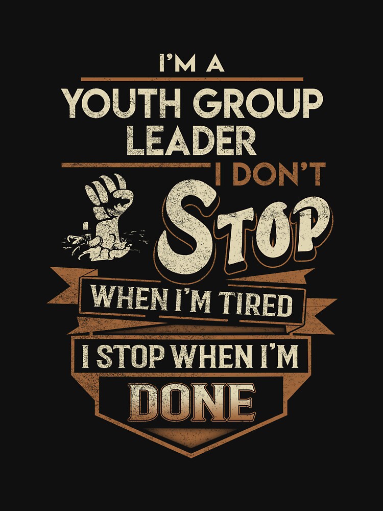 Youth Group Leader T Shirt - I Stop When Done Job Gift Item Tee by natalinedk