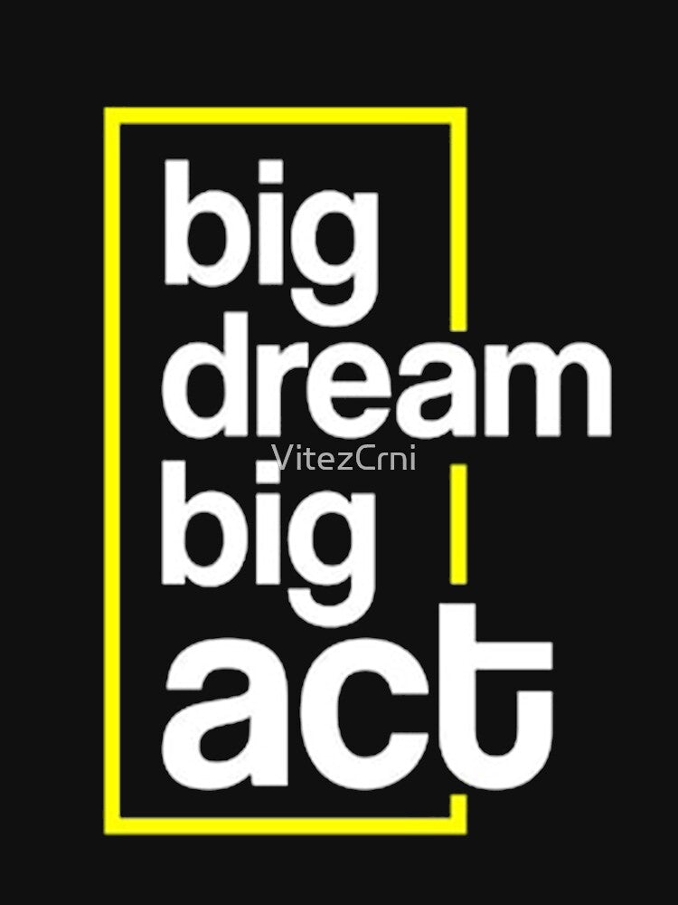 Big Dream Big Act by VitezCrni