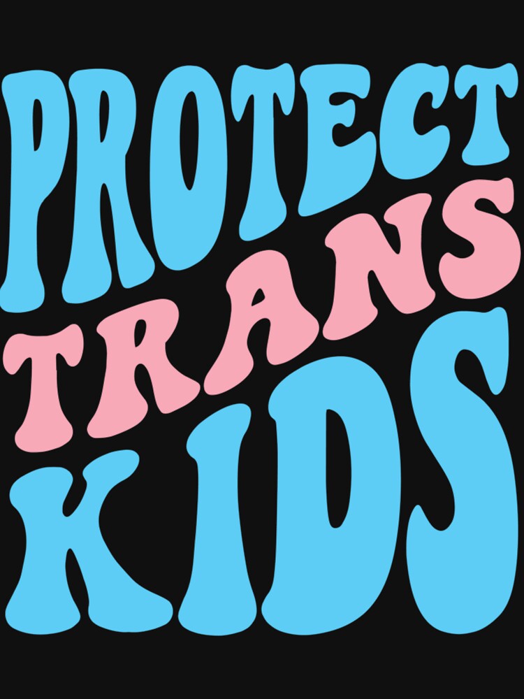 PROTECT TRANS KIDS - Alt colors by hasbury8
