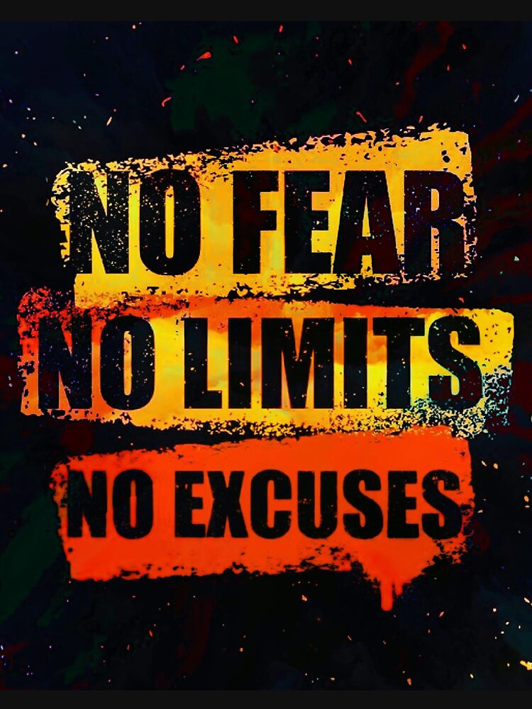 NO FEAR NO LIMITS NO EXCUSES by Costin-