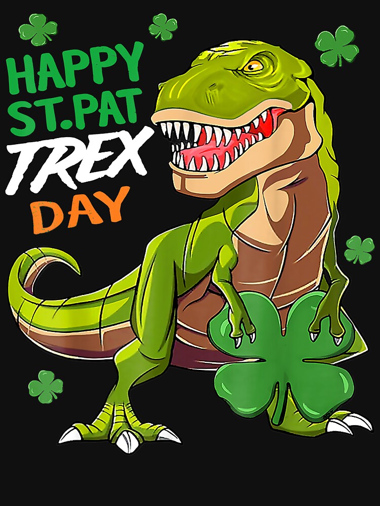 Happy St Pat T-Rex Day Shirt Dinosaur St Patrick's Day by AaronWeedo