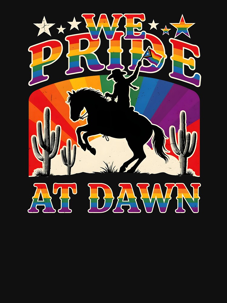 We Pride At Dawn Western Rainbow Cowgirl Design for Pride Month by Redgiant87x