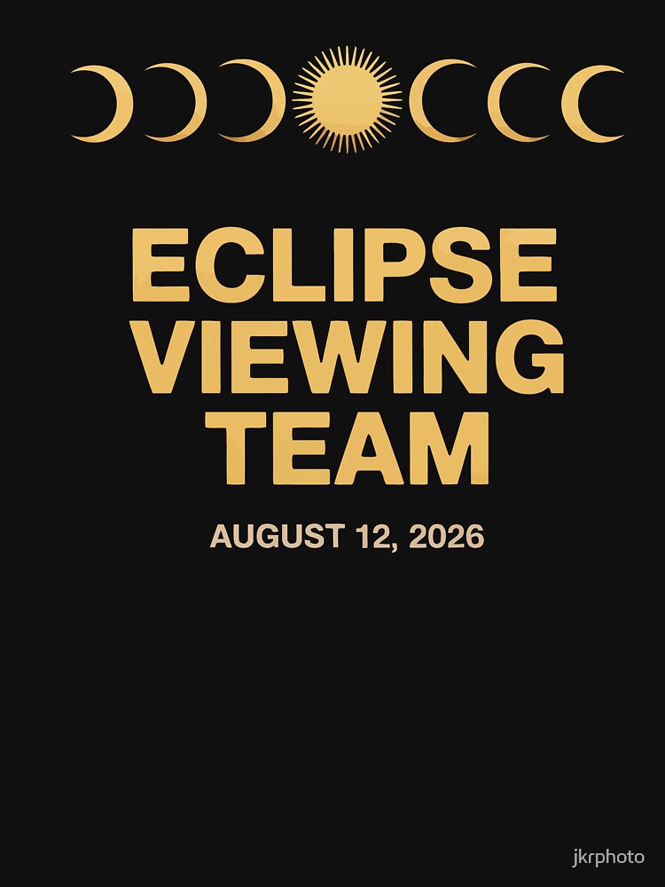 ECLIPSE VIEWING TEAM — AUGUST 12, 2026 by jkrphoto