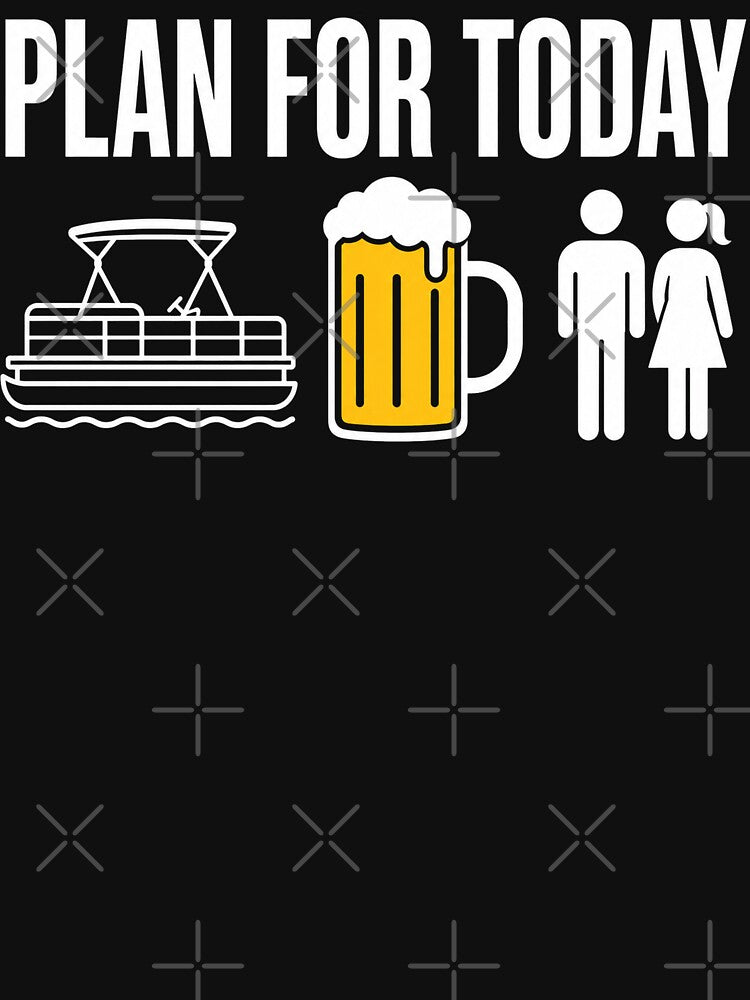 Funny “Plan for Today” Boat, Beer and Couple Humor Design by will freed18