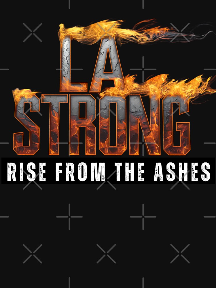 LA  Strong, Rise From The Ashes by Roy & Tiffany