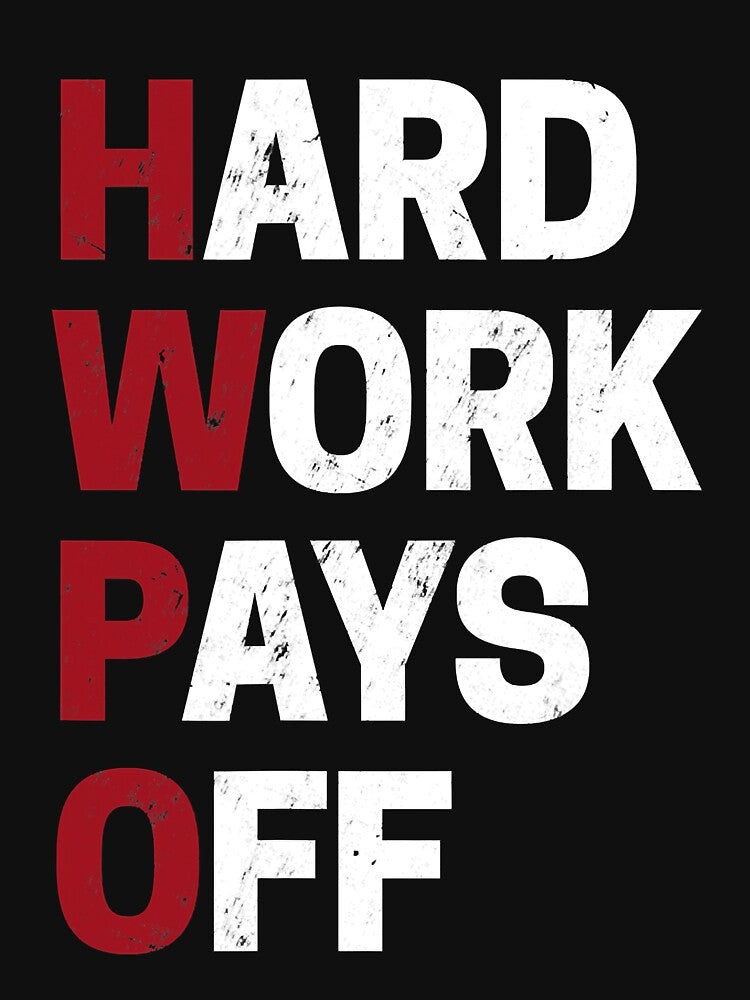 HWPO Hard Work Pays Off Motivation Funny Success by Earthshaker-art