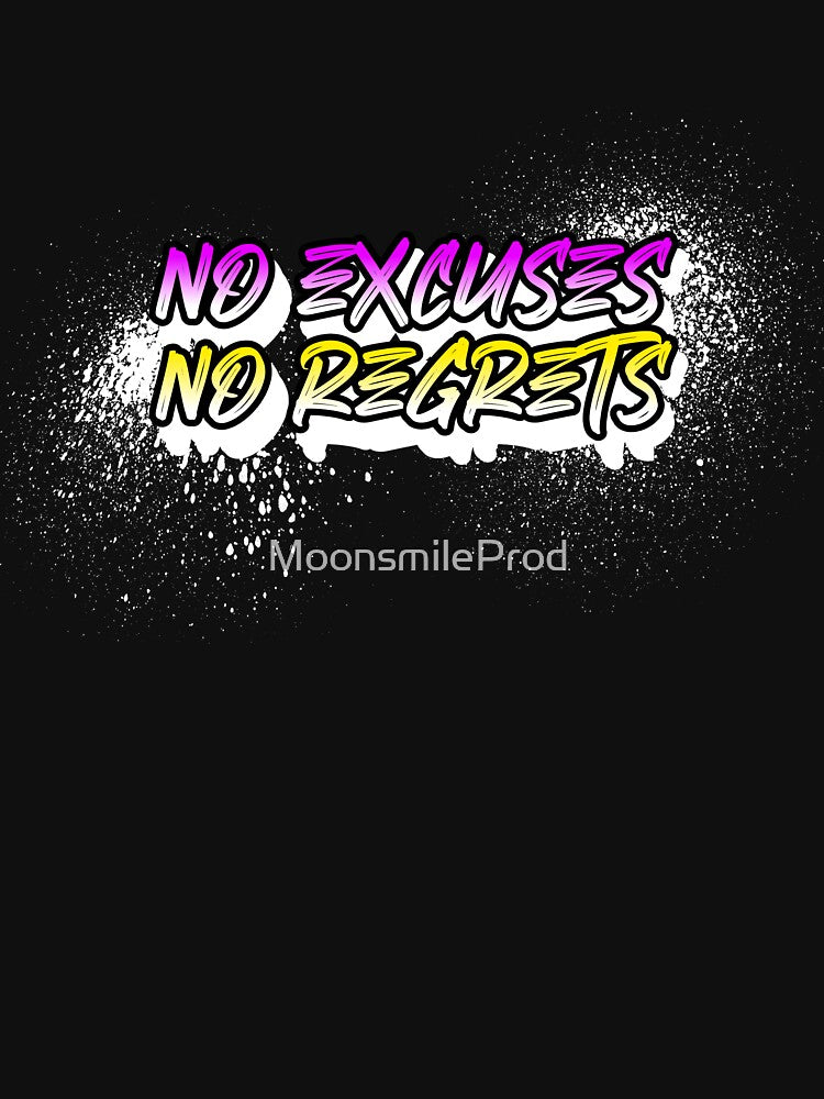 No Excuses, No Regrets by MoonsmileProd