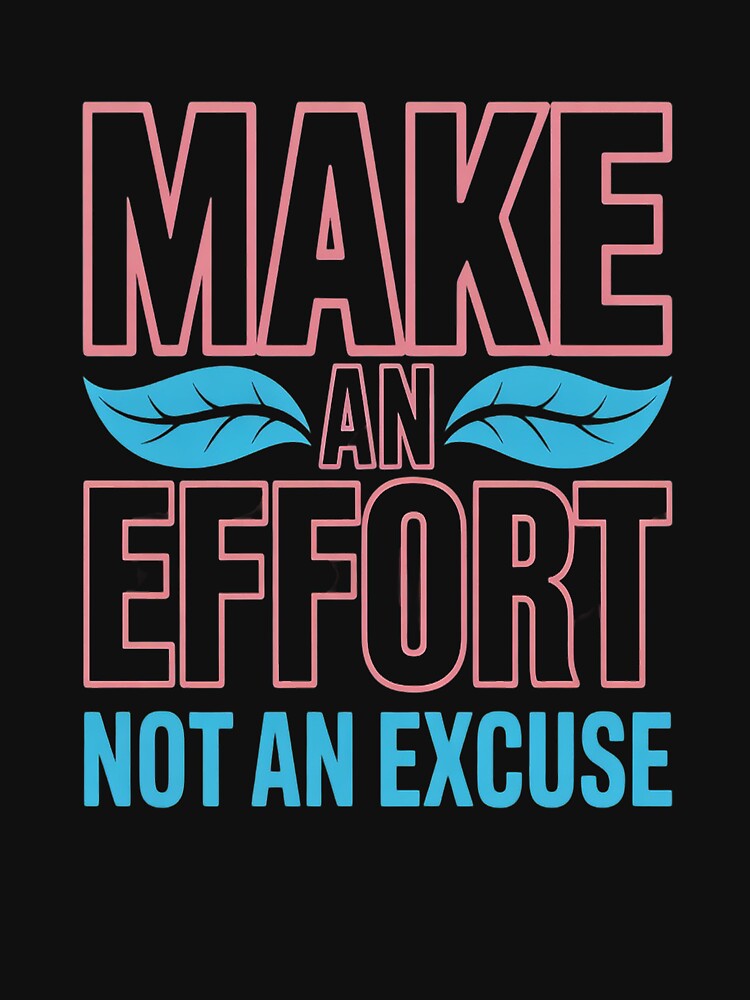 Motivational Make An Effort Not An Excuse by TeamLequid