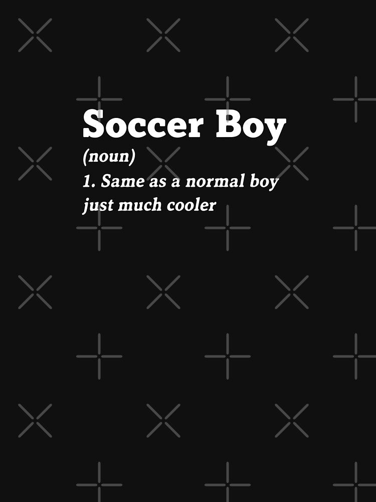 Soccer Boy Noun Same As A Normal Boy Just Much Cooler Soccer Player Definition Funny Youth Athlete by PopStars1993