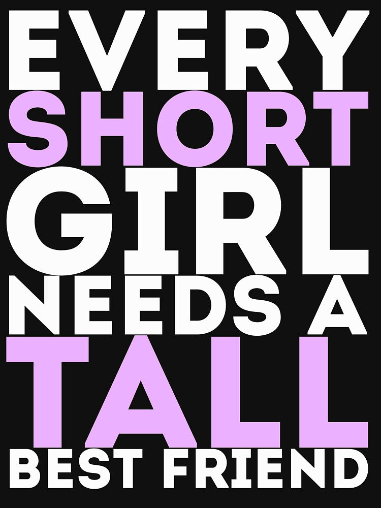 Every Short Girl Needs A Tall Best Friend by artvia
