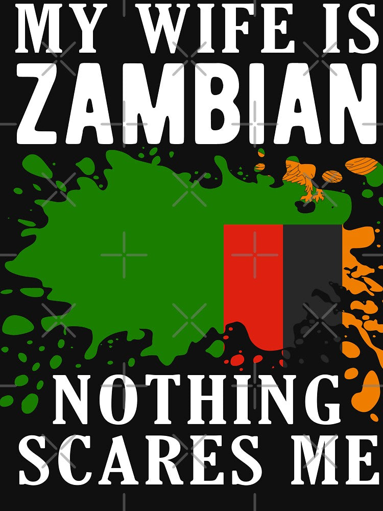 My Wife Is Zambian Nothing Scares Me Zambia Flag by OX-tright