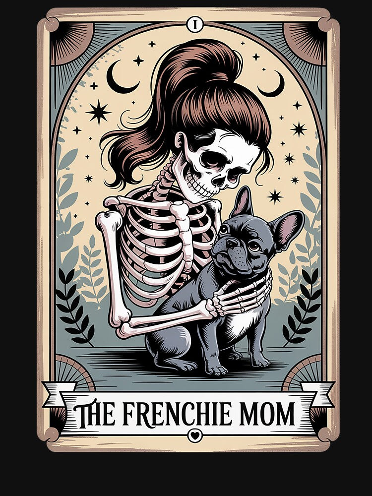 Frenchie Dog Mom Skeleton by SiegridOffical
