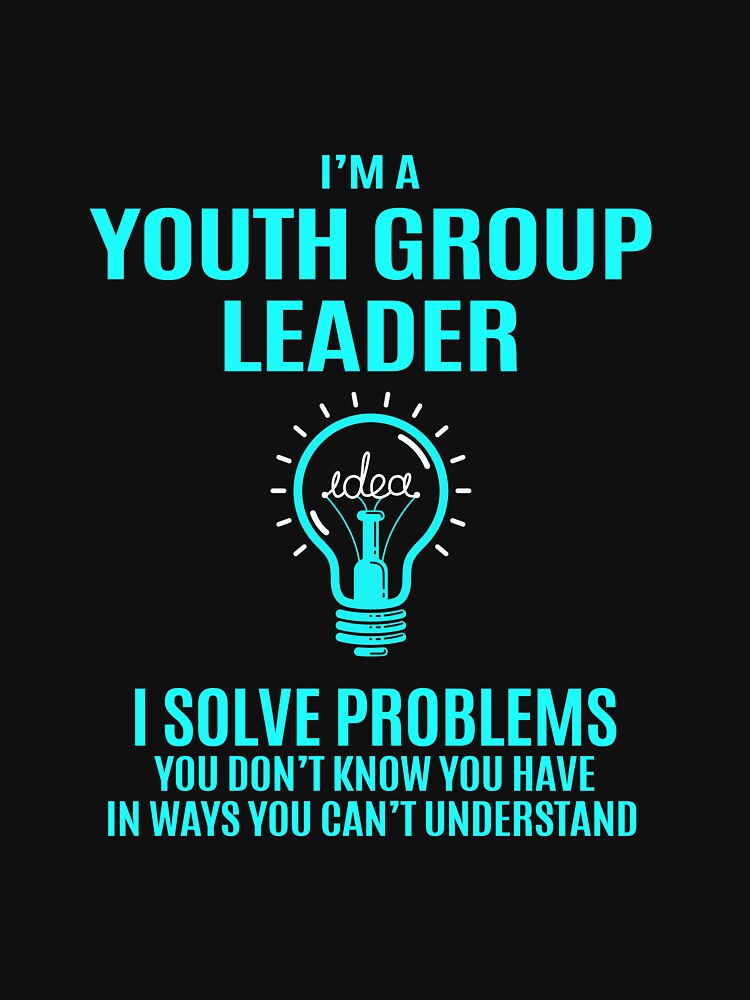 Youth Group Leader T Shirt - I Solve Problems Gift Item Tee by hlleone803