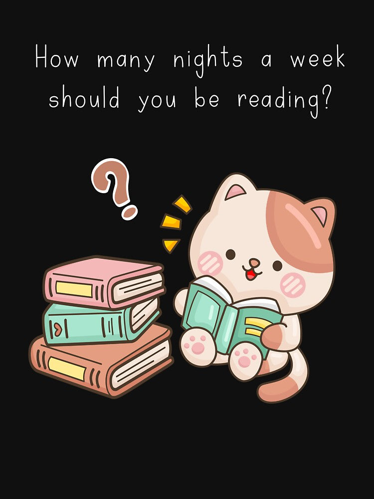 How Many Nights a Week Should You Be Reading? Cute Cat Book Lover Design by Wiviendesign