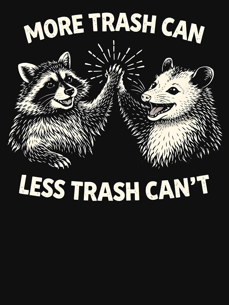 More Trash Can Less Trash Can’t by JODYSMORGAN