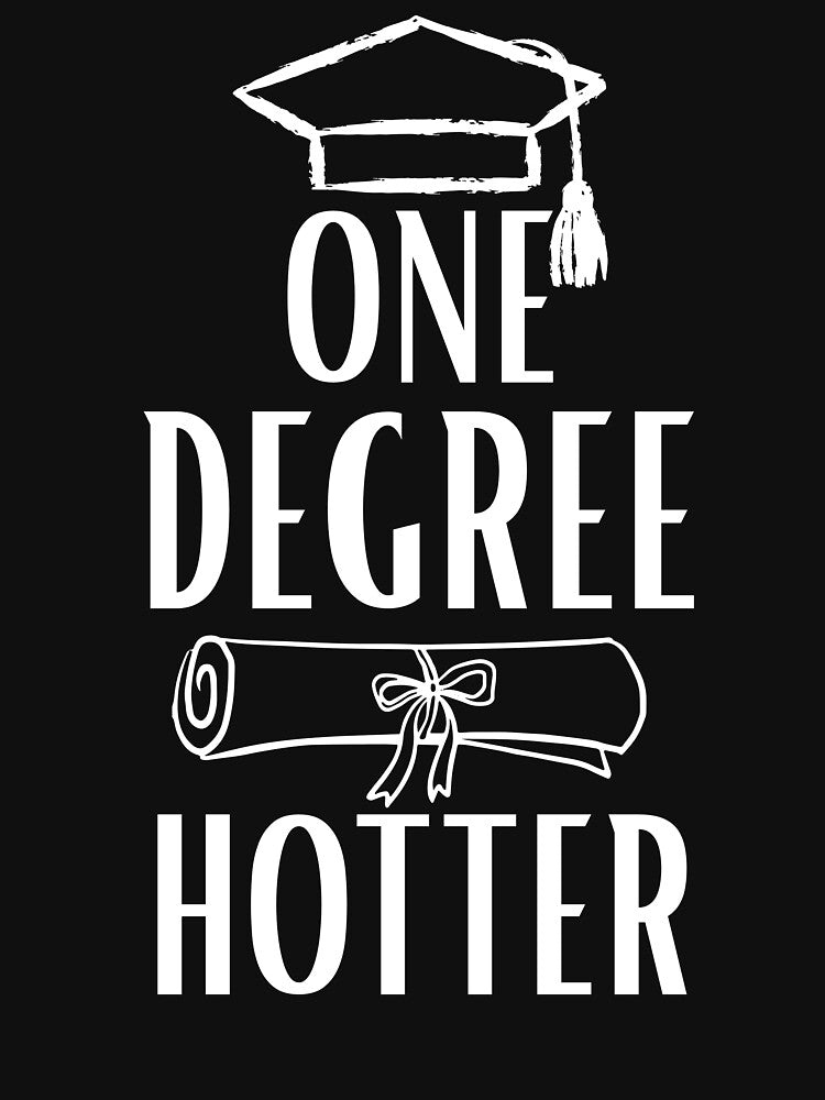 Cool One Degree Hotter Grad Humor College Women Achievement by BornBorn