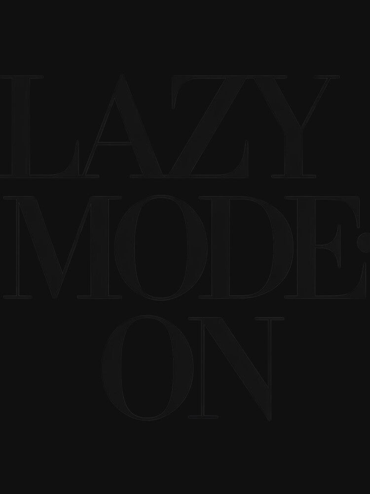 Lazy Mode: ON" – Funny T-Shirt | Perfect for Relaxed Vibes & Chill Days by T010