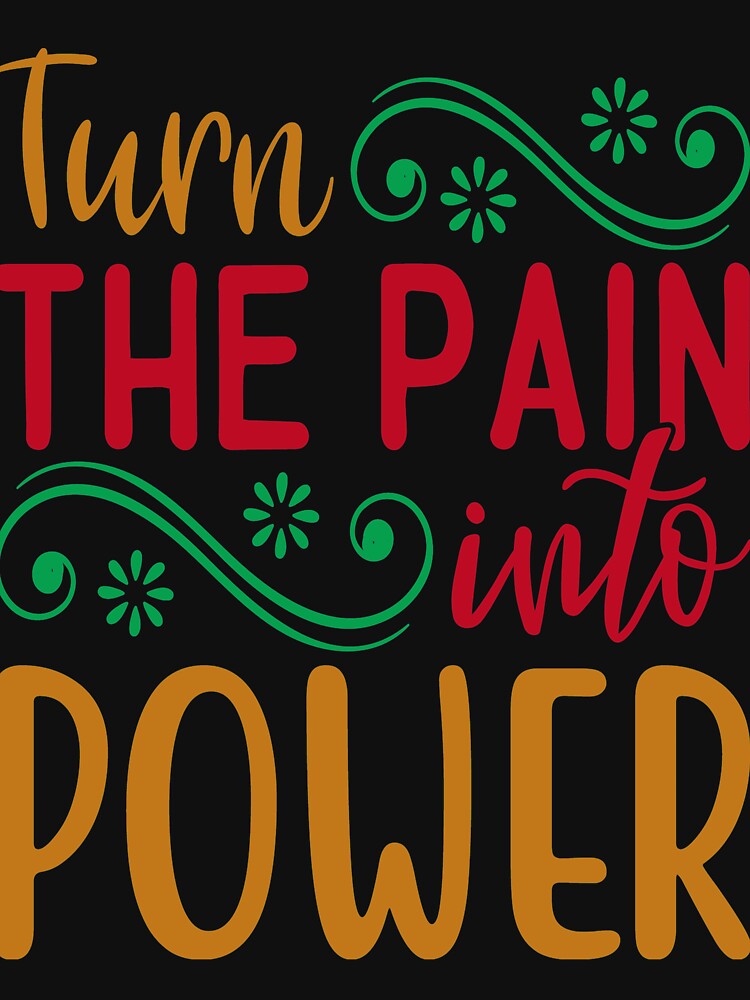 Inspirational  and  motivational quote :Turn  The Pain Into Power by remonss