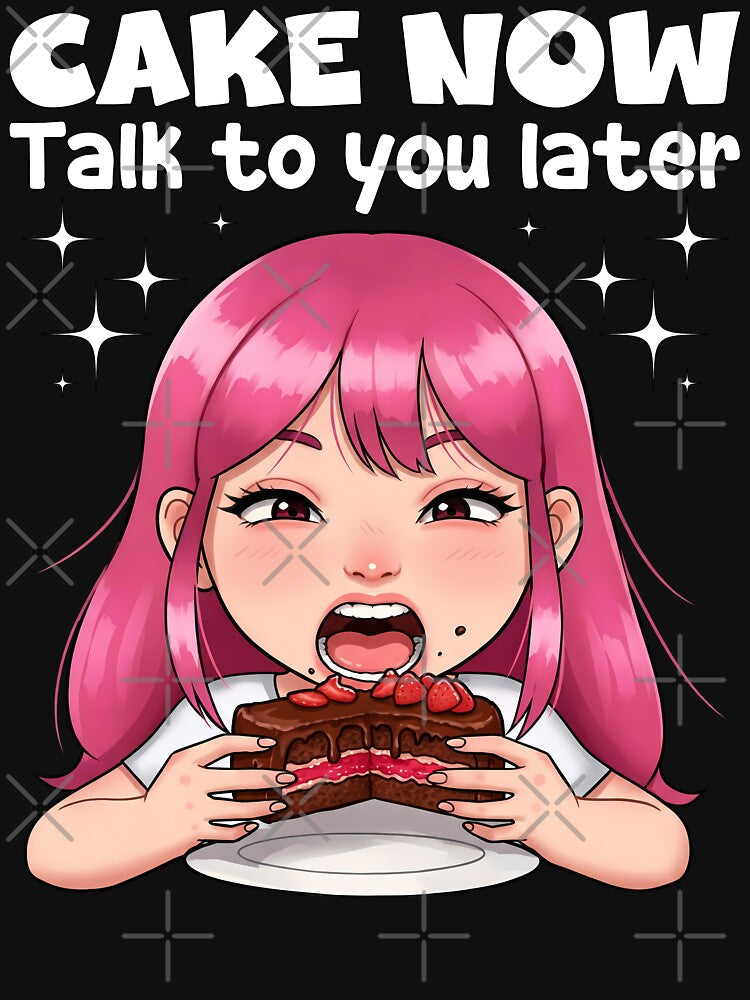 CAKE NOW, TALK TO YOU LATER - BIRTHDAY GIFT by KEF Custom