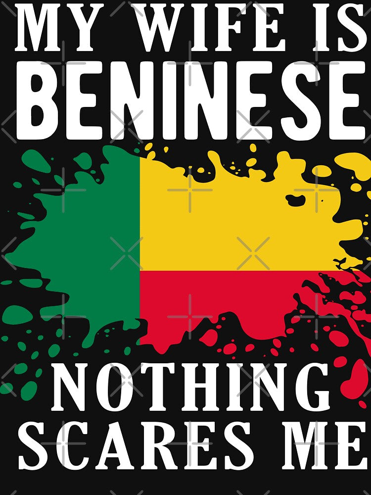 My Wife Is Beninese Nothing Scares Me Benin Flag by OX-tright