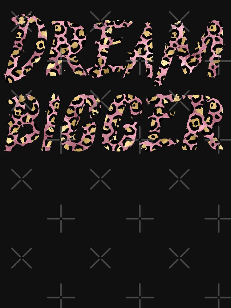 Dream Bigger in Pink and Gold leopard prints by lovesuperkarma