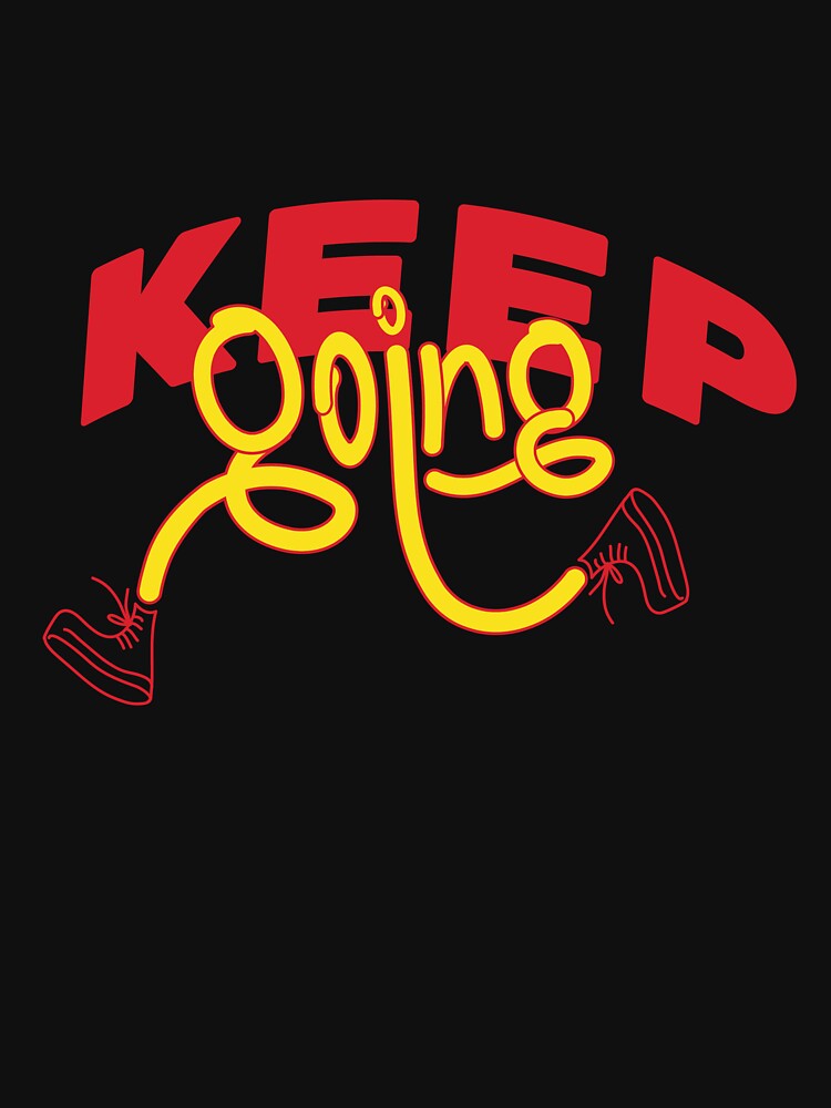 Keep going t shirt design concept by teedesigndaily