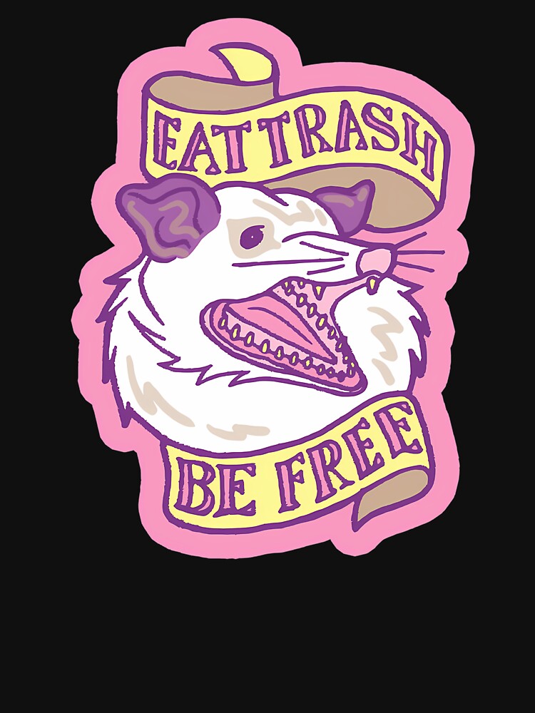 Eat Trash Be Free by Eversoles