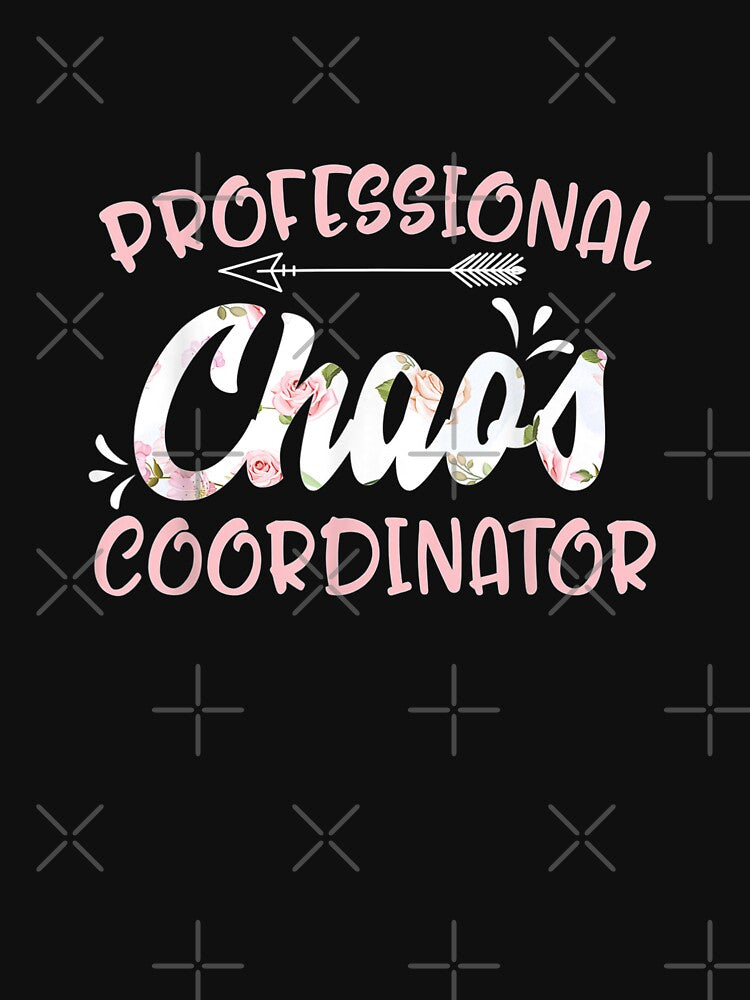 Professional Chaos Coordinator Mothers day Gift Women Floral by KUJTVEWY