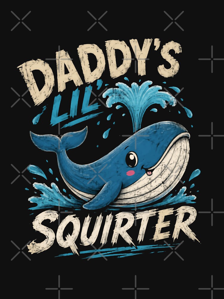 Daddy's Lil Squirter Funny New Dad Whale Fatherhood Daddys by HumansStuck12