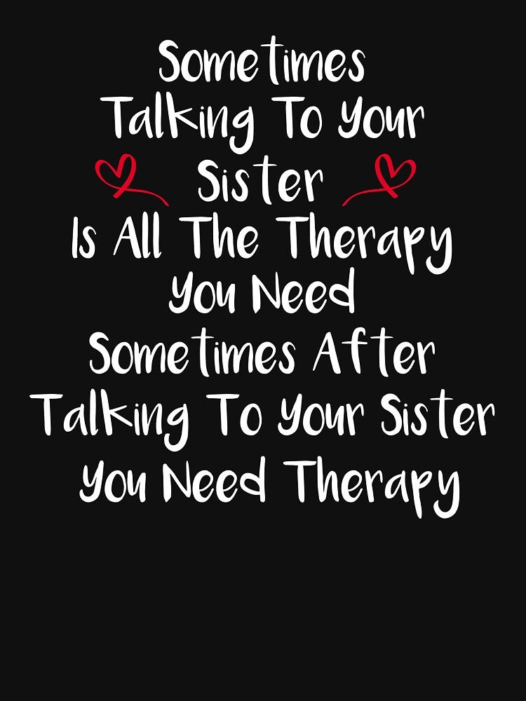 Sometimes Talking To Your Sister Is All The Therapy by SakuraPxl