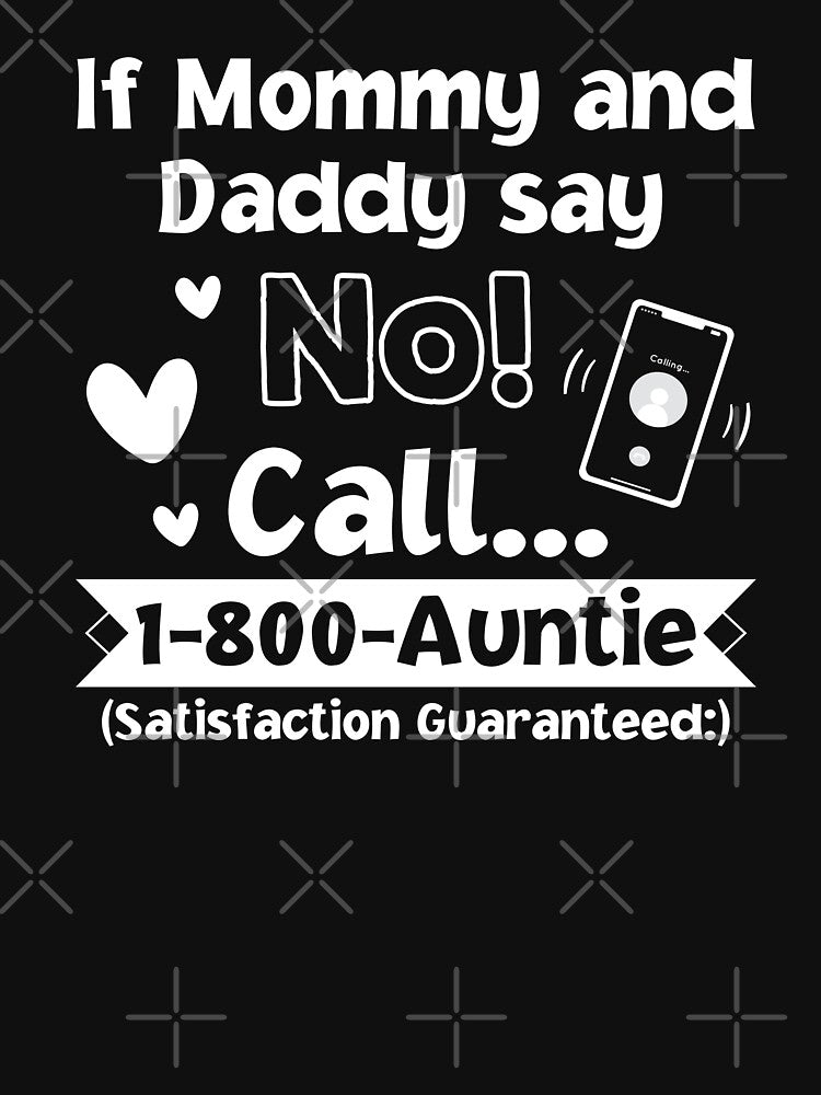 Call 1-800-Auntie Funny Family Quote by teeperfect