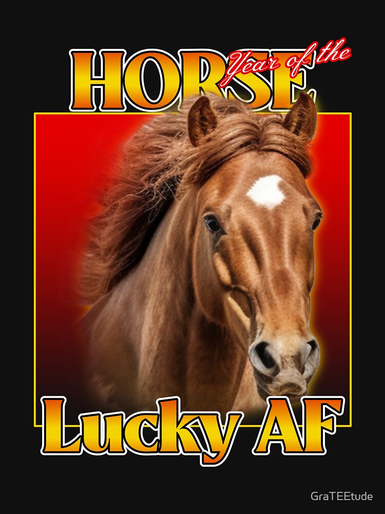 Year Of The Horse 马年 Luck AF by GraTEEtude