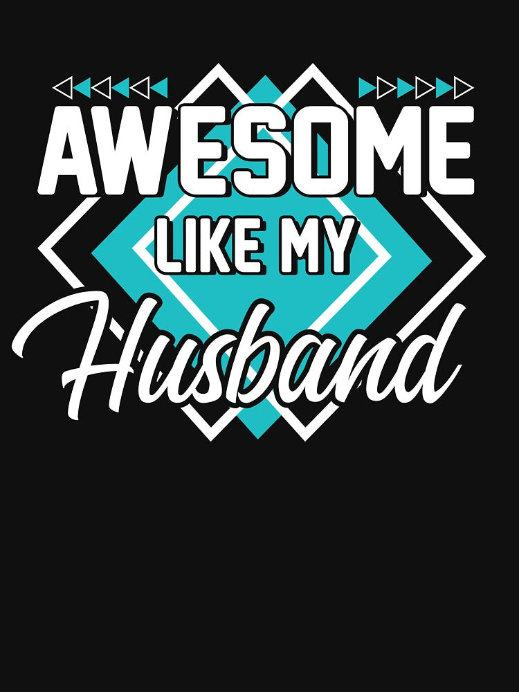 Awesome Like My Husband Gear by DynamicDesign