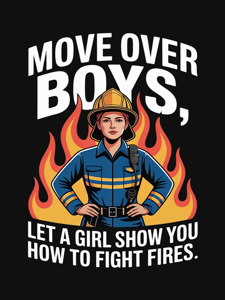 Move Over Boys Firefighter Women Empowerment Strong by Bstilablhot