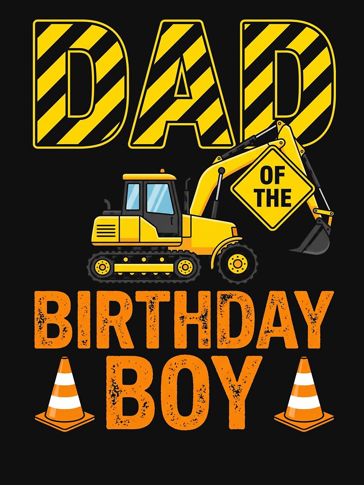 Dad Of The Birthday Boy Construction Party Father Excavator by SofenArt