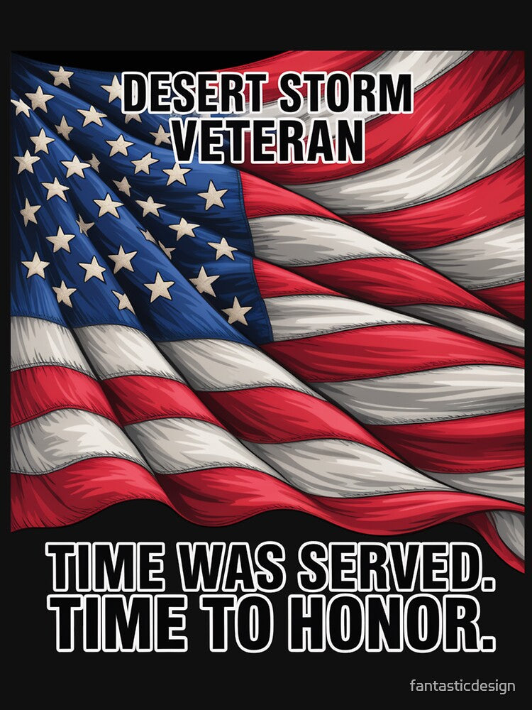 Desert Storm Veteran Time Was Served. Time to Honor Design by fantasticdesign
