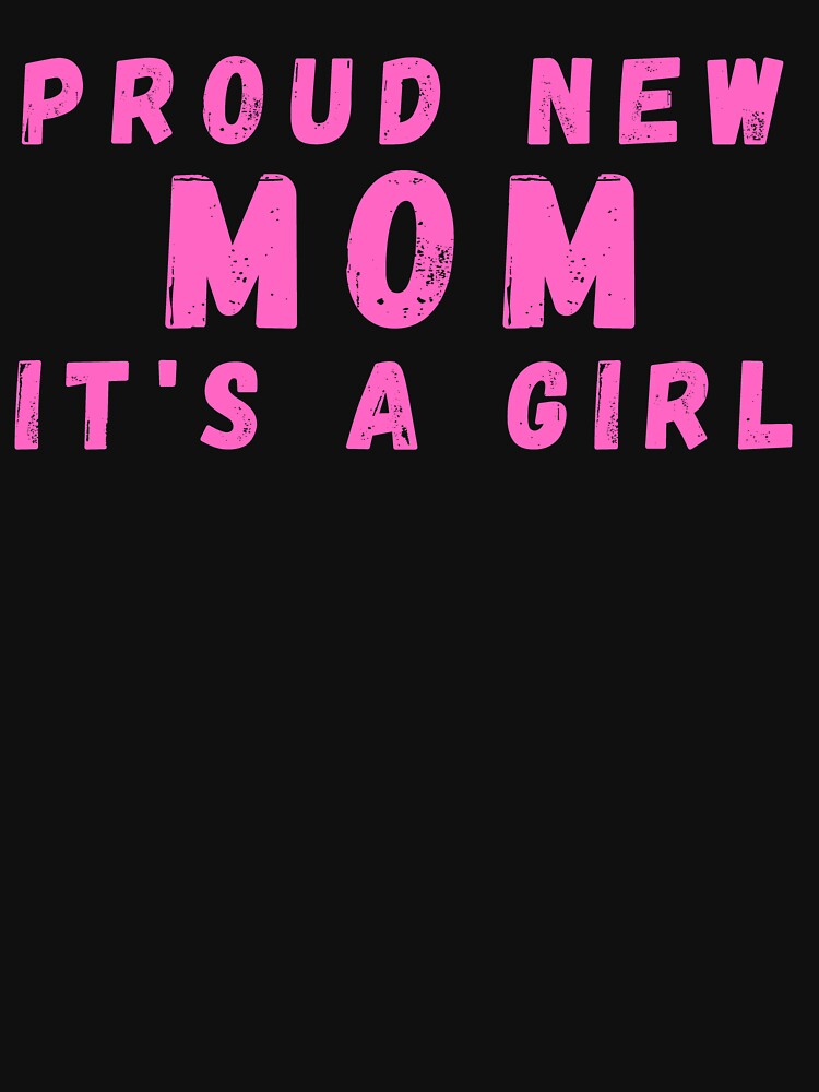 Proud New Mom Its A Girl by manandi1