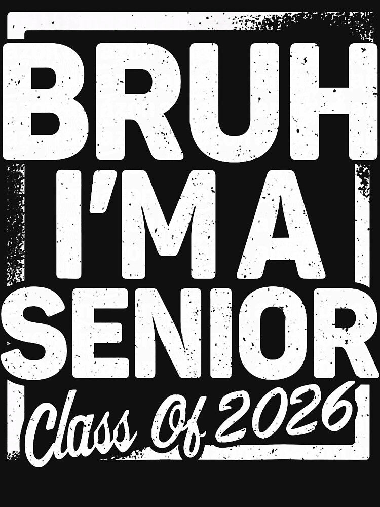 Bruh I'm A Senior 26 Class of 2026 Funny School Graduation by FrankIsabel