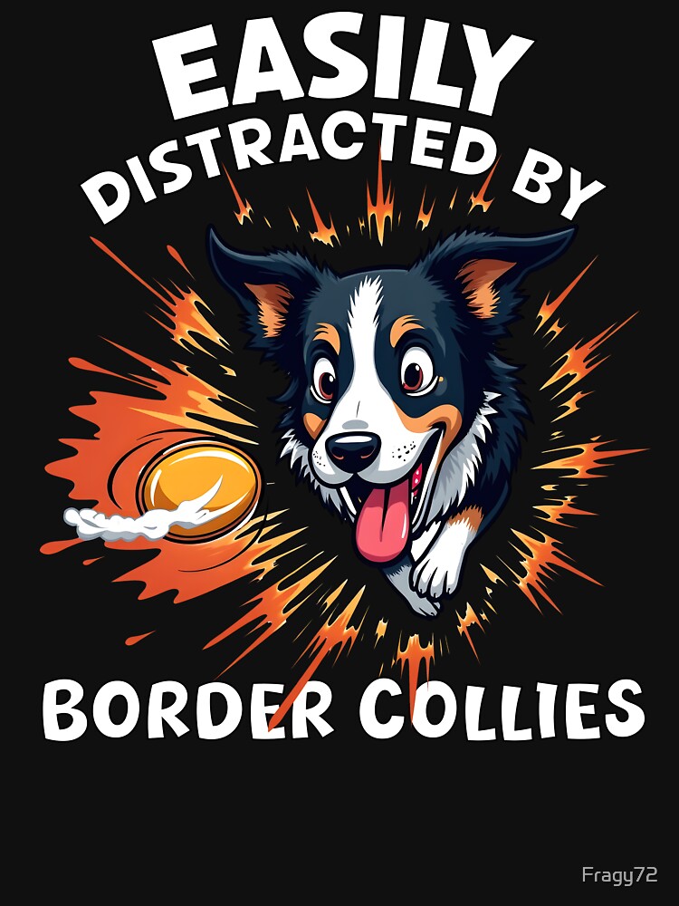 Easily Distracted By Border Collies by Fragy72