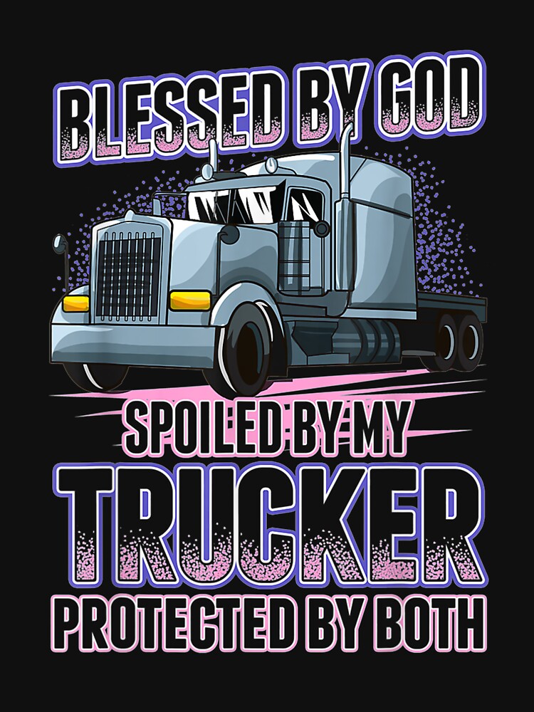 Blessed God Spoiled My Trucker Trucker Wife Gift by vivanbess